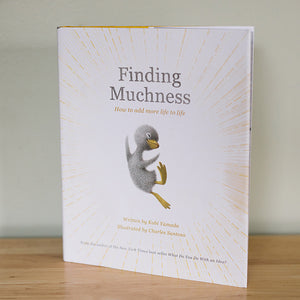"finding muchness how to add more life to life" book
